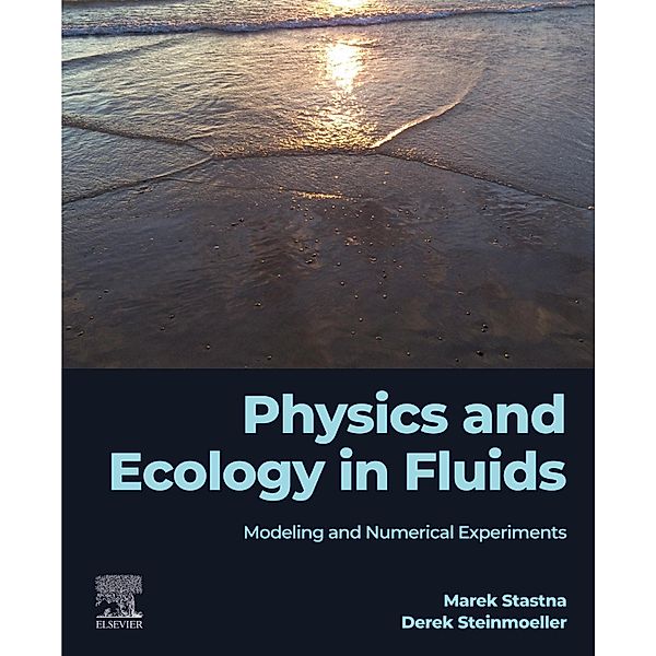 Physics and Ecology in Fluids, Marek Stastna, Derek Steinmoeller