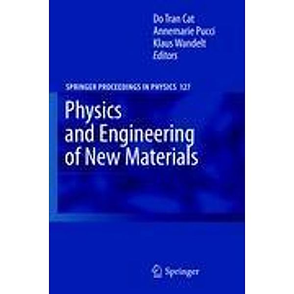 Physics and Engineering of New Materials / Springer Proceedings in Physics Bd.127