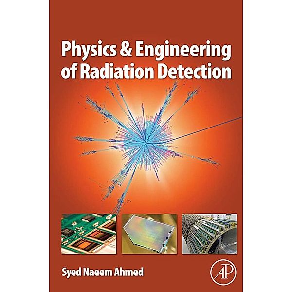 Physics and Engineering of Radiation Detection, Syed Naeem Ahmed