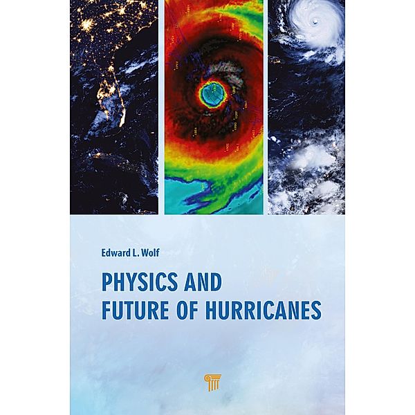 Physics and Future of Hurricanes, Edward L. Wolf