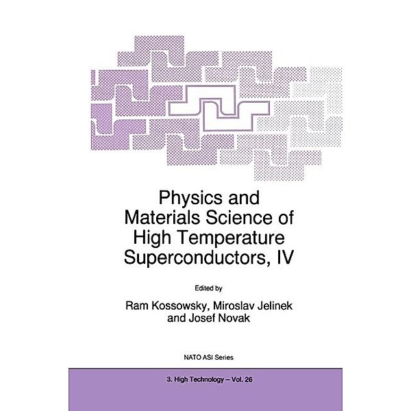 Physics and Materials Science of High Temperature Superconductors, IV / NATO Science Partnership Subseries: 3 Bd.26