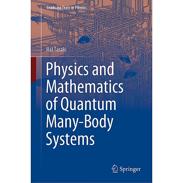 Physics and Mathematics of Quantum Many-Body Systems, Hal Tasaki