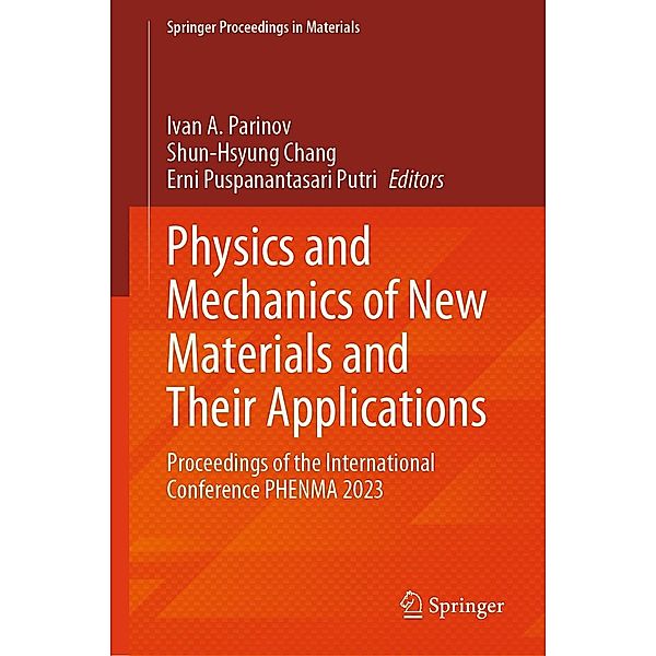 Physics and Mechanics of New Materials and Their Applications / Springer Proceedings in Materials Bd.41