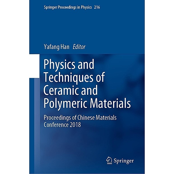 Physics and Techniques of Ceramic and Polymeric Materials / Springer Proceedings in Physics Bd.216