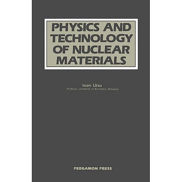 Physics and Technology of Nuclear Materials, Ioan Ursu