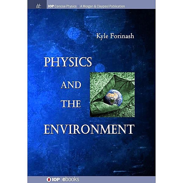 Physics and the Environment / IOP Concise Physics, Kyle Forinash