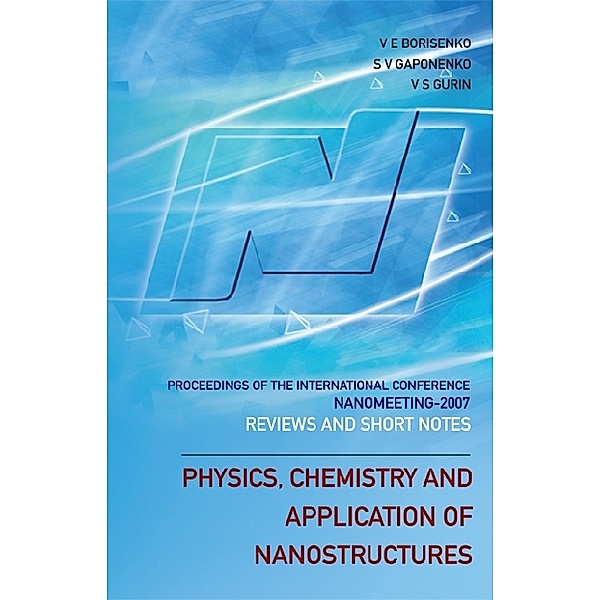 Physics, Chemistry And Application Of Nanostructures: Reviews And Short Notes To Nanomeeting 2007 - Proceedings Of The International Conference On Nanomeeting 2007
