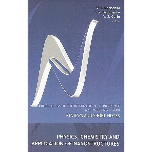 Physics, Chemistry And Application Of Nanostructures: Reviews And Short Notes - Proceedings Of The International Conference On Nanomeeting 2009
