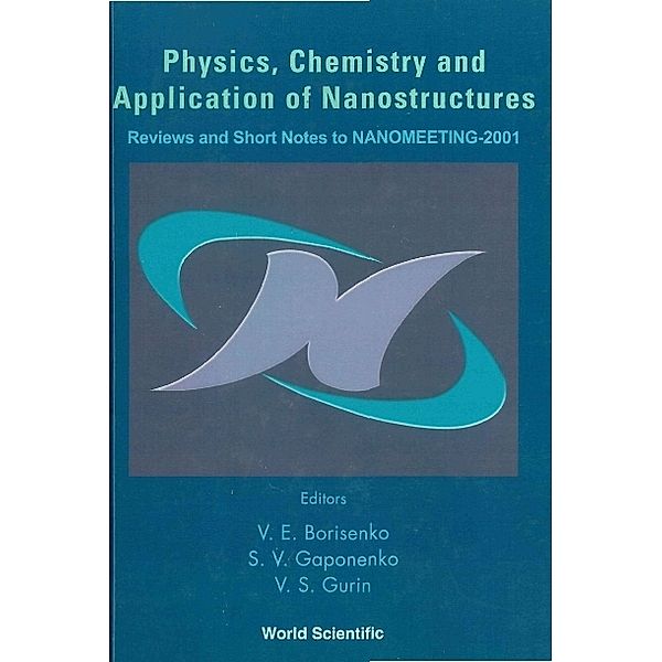 Physics, Chemistry And Application Of Nanostructures - Reviews And Short Notes To Nanomeeting-2001