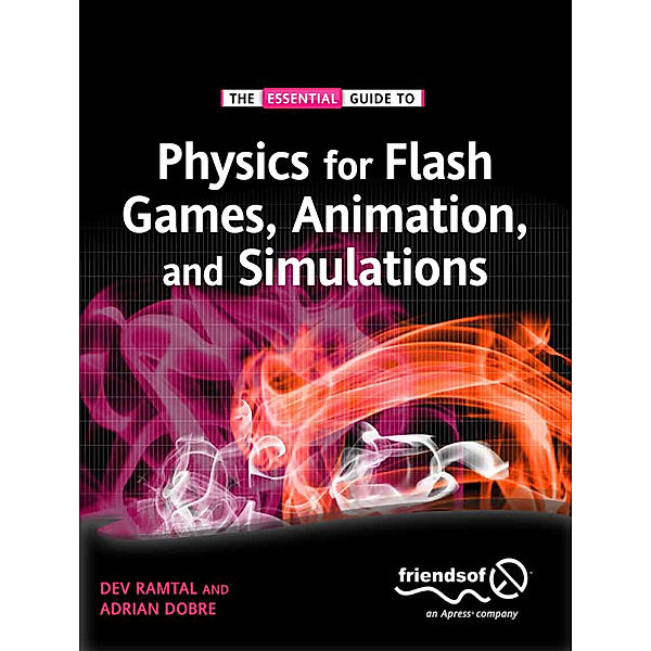Physics for Flash Games, Animation, and Simulations, Adrian Dobre, Dev Ramtal