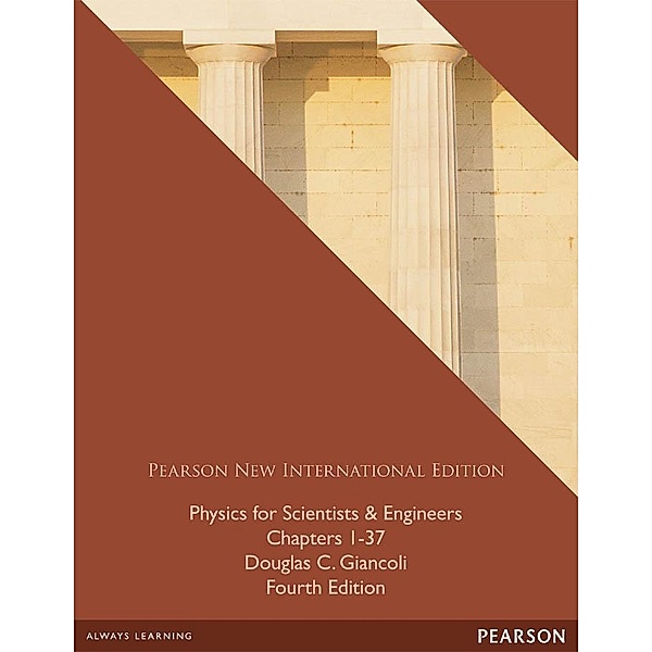 Physics for Scientists & Engineers (Chs 1-37): Pearson New International Edition PDF eBook, Douglas C. Giancoli