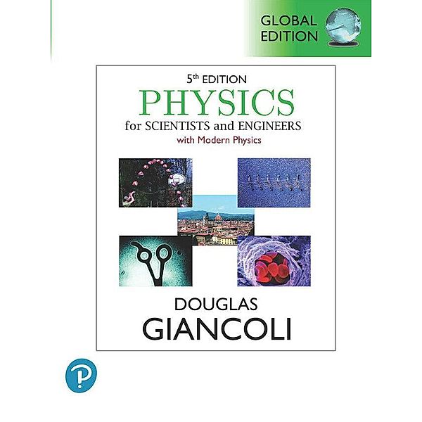 Physics for Scientists & Engineers with Modern Physics, Global Edition, Douglas Giancoli