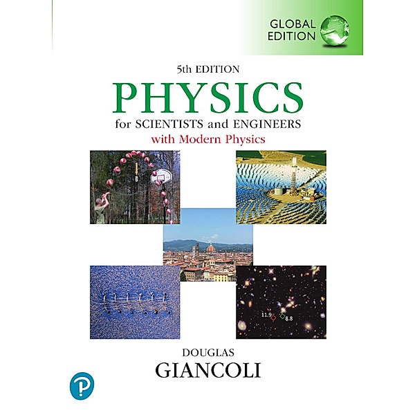 Physics for Scientists & Engineers with Modern Physics, Global Edition, Douglas C. Giancoli
