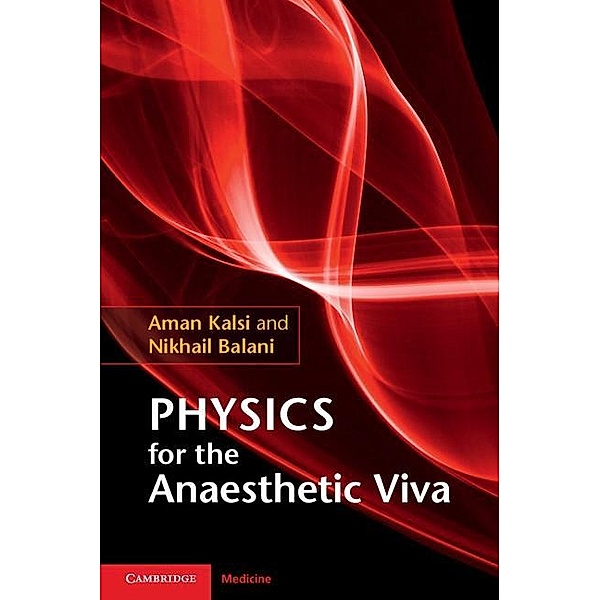 Physics for the Anaesthetic Viva, Aman Kalsi