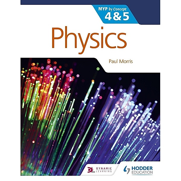 Physics for the IB MYP 4 & 5 / MYP By Concept, Paul Morris