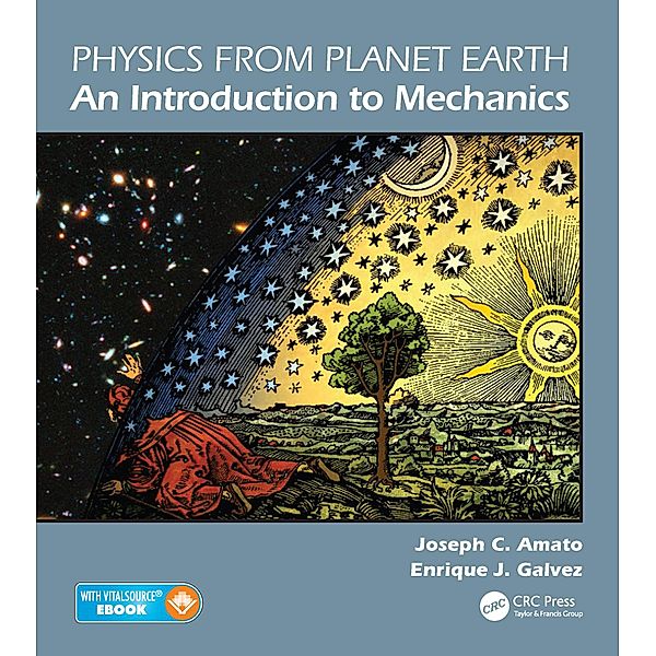 Physics from Planet Earth - An Introduction to Mechanics, Joseph C. Amato, Enrique J. Galvez