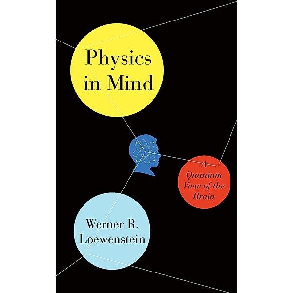 Physics in Mind, Werner Loewenstein