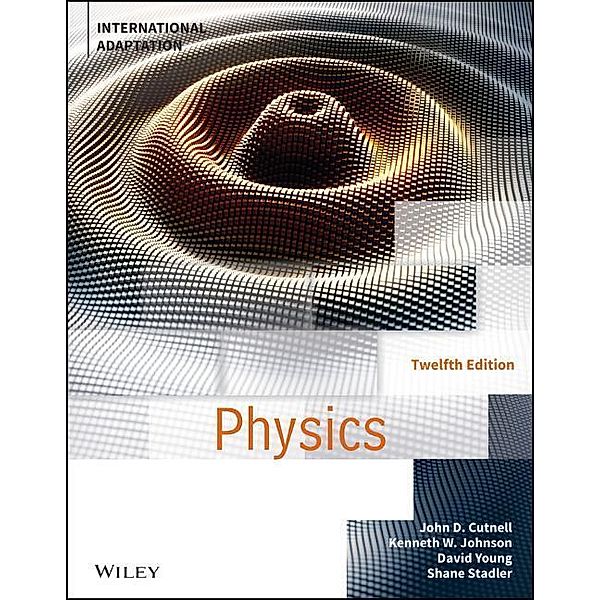 Physics, International Adaptation, John D. Cutnell, Kenneth W. Johnson, David Young, Shane Stadler