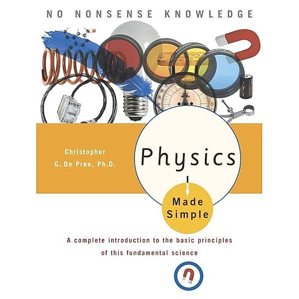 Physics Made Simple / Made Simple, Christopher G. De Pree