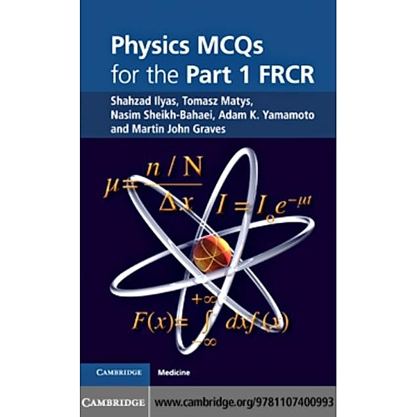 Physics MCQs for the Part 1 FRCR, Shahzad Ilyas
