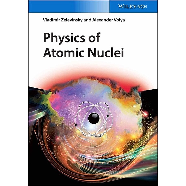 Physics of Atomic Nuclei, Vladimir Zelevinsky, Alexander Volya