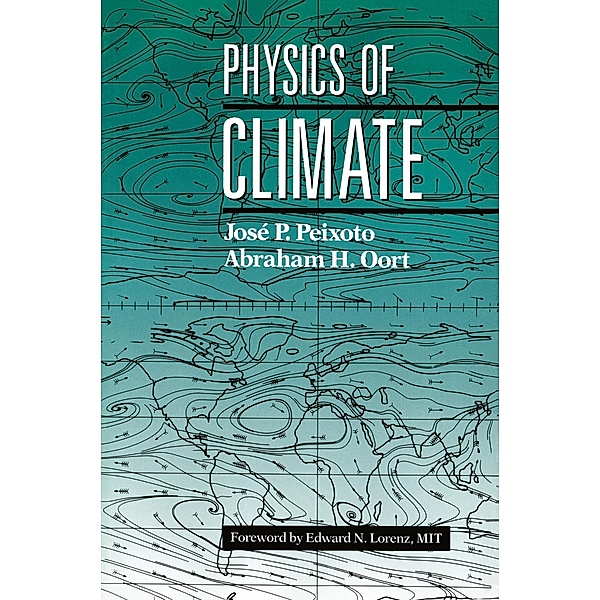 Physics of Climate, Jose P. Peixoto, Abraham H. Oort