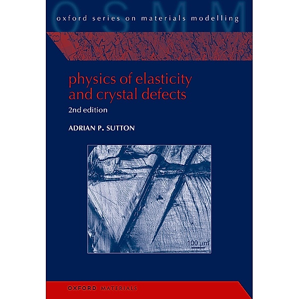Physics of Elasticity and Crystal Defects, Adrian P. Sutton