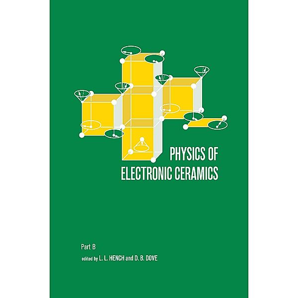 Physics of Electronic Ceramics, (2 Part), L. L. Hench