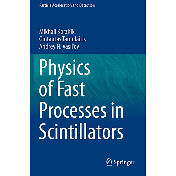 Physics of Fast Processes in Scintillators, Mikhail Korzhik, Gintautas Tamulaitis, Andrey N. Vasil'ev
