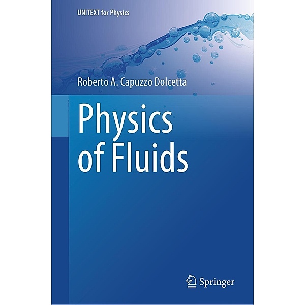 Physics of Fluids / UNITEXT for Physics, Roberto A. Capuzzo Dolcetta