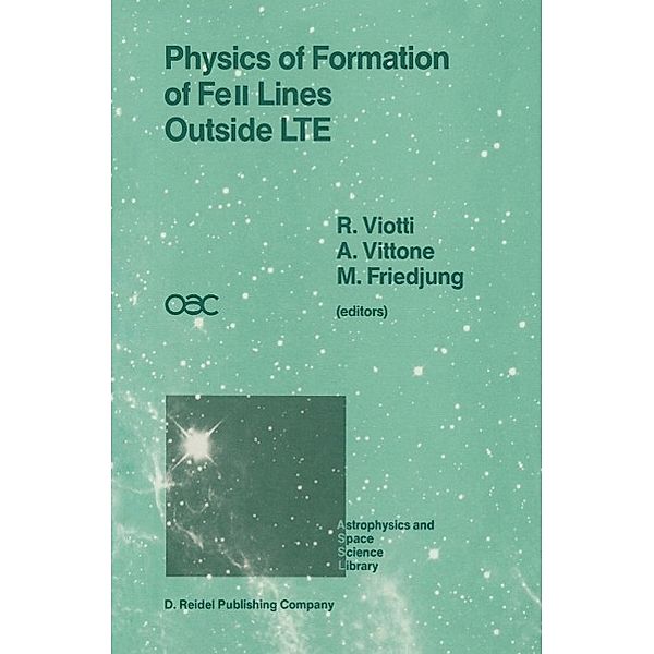 Physics of Formation of FeII Lines Outside LTE / Astrophysics and Space Science Library Bd.138