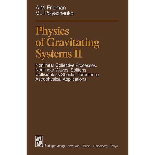 Physics of Gravitating Systems II, A. M. Fridman, V. L. Polyachenko