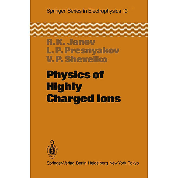 Physics of Highly Charged Ions, R. K. Janev, L. P. Presnyakov, V. P. Shevelko