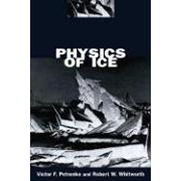 Physics of Ice, Victor F. Petrenko, Robert W. Whitworth