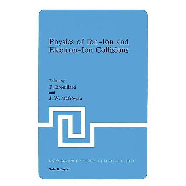 Physics of Ion-Ion and Electron-Ion Collisions, F. Brouillard