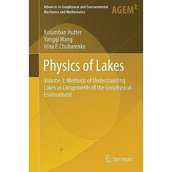 Physics of Lakes / Advances in Geophysical and Environmental Mechanics and Mathematics, Kolumban Hutter, Irina P. Chubarenko, Yongqi Wang