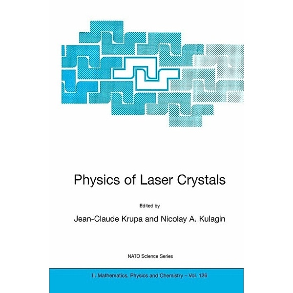 Physics of Laser Crystals / NATO Science Series II: Mathematics, Physics and Chemistry Bd.126