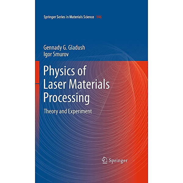 Physics of Laser Materials Processing, Gennady G. Gladush, Igor Smurov