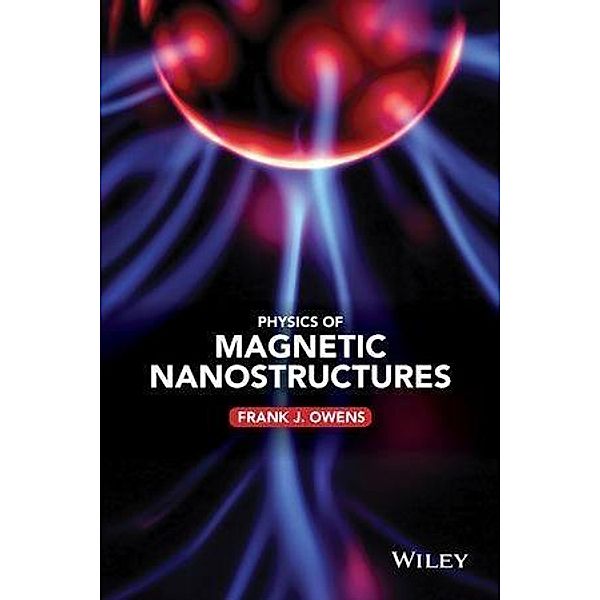 Physics of Magnetic Nanostructures, Frank J. Owens