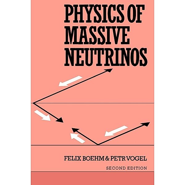 Physics of Massive Neutrinos, F. Boehm, Paul Vogel