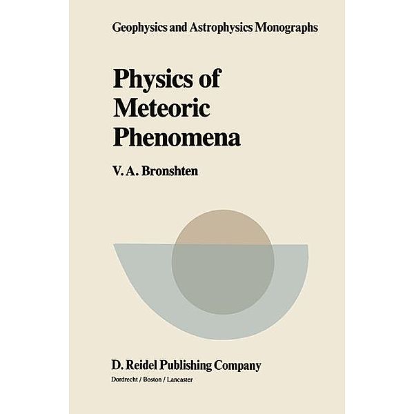 Physics of Meteoric Phenomena, V. A. Bronshten