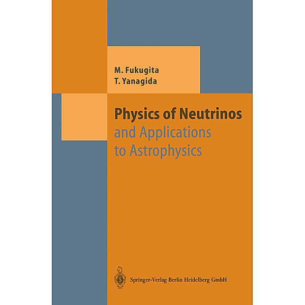 Physics of Neutrinos, Masataka Fukugita, Tsutomu Yanagida