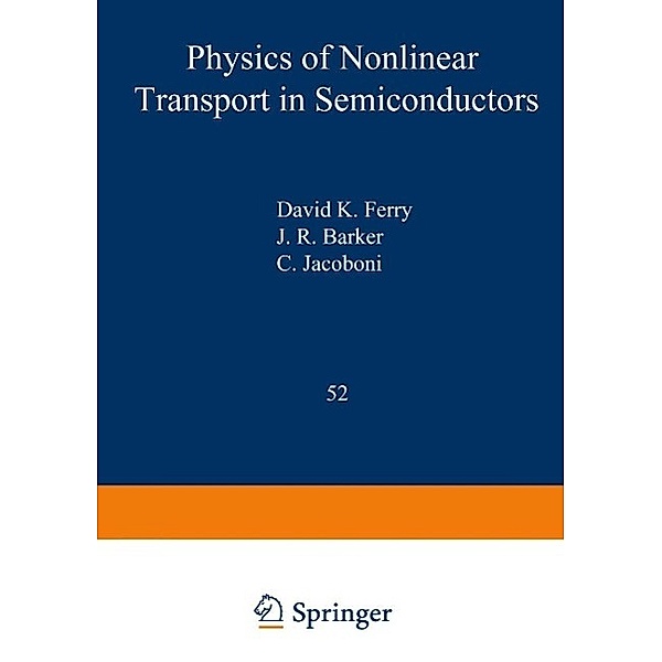 Physics of Nonlinear Transport in Semiconductors / NATO Science Series B: Bd.52