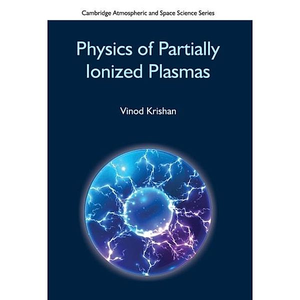 Physics of Partially Ionized Plasmas, Vinod Krishan