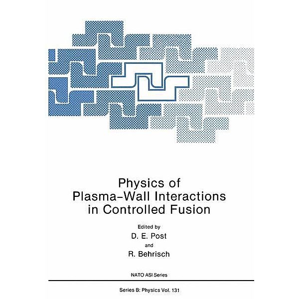 Physics of Plasma-Wall Interactions in Controlled Fusion, D. E. Post, R. Behrisch