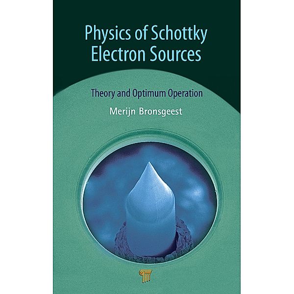 Physics of Schottky Electron Sources, Merijntje Bronsgeest