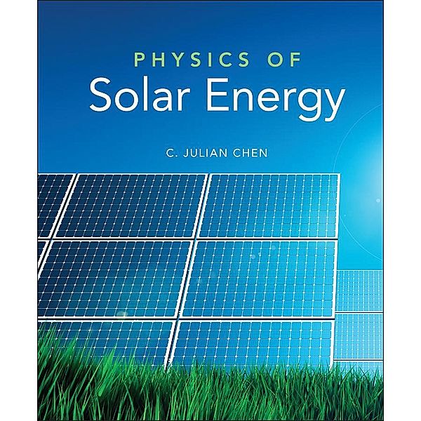 Physics of Solar Energy, C. Julian Chen
