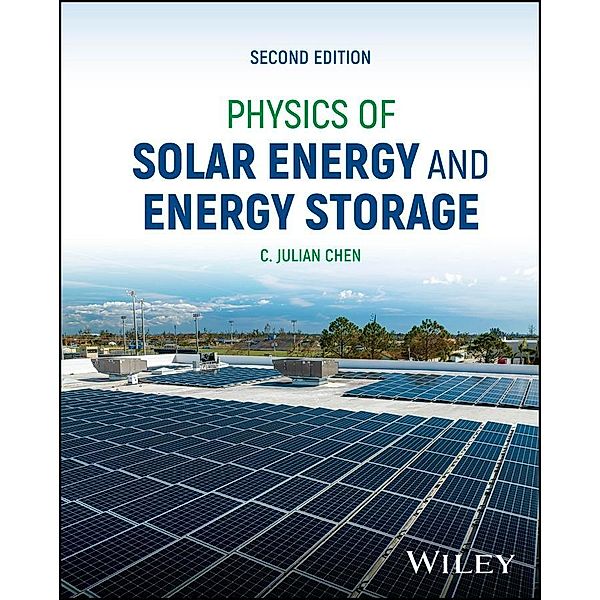 Physics of Solar Energy and Energy Storage, C. Julian Chen