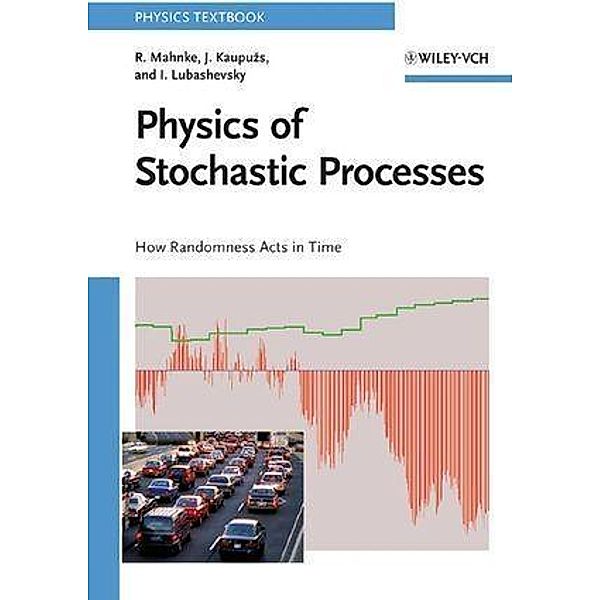 Physics of Stochastic Processes, Reinhard Mahnke, Jevgenijs Kaupuzs, Ihor Lubashevsky