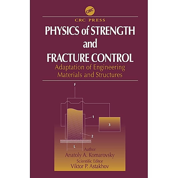 Physics of Strength and Fracture Control, Anatoly A. Komarovsky, Viktor P. Astakhov